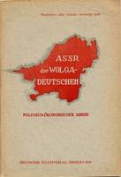 ASSR der Wolgadeutschen. Politisch-ökonomischer Abriss.
Deutscher Staasverlag, Engels, 1938.
