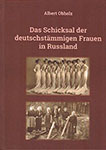 Obholz, A.: Das Schicksal der deutschstämmigen Frauen in Russland.