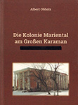 Obholz, A.: Die Koline Mariental am Großen Karaman.