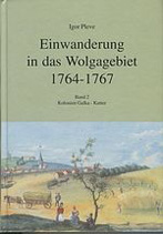 Einwanderung in das Wolgagebiet: 1764 - 1767. — Bd. 2.