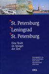 St. Petersburg – Leningrad – St. Petersburg. Eine Stadt im Spiegel der Zeit. Stuttgart 2000.